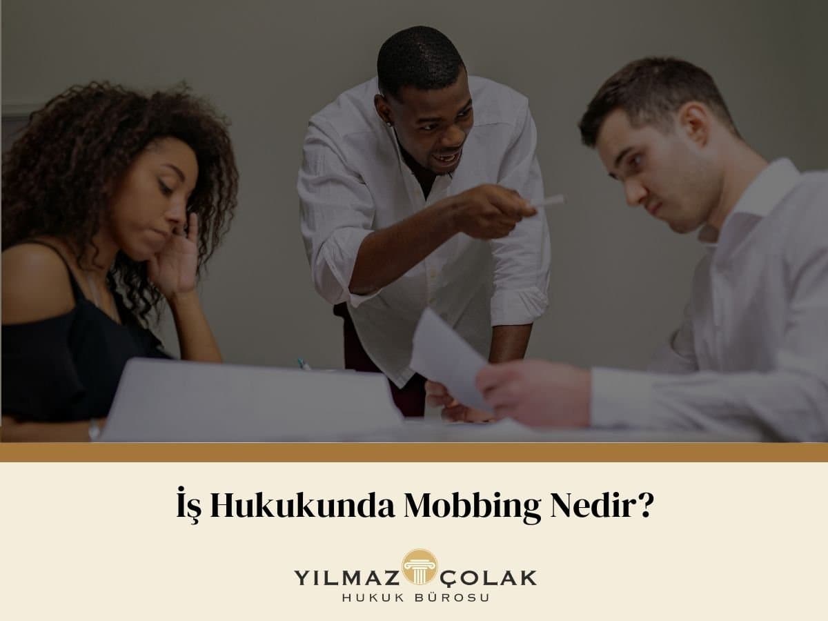 İş hukukunda mobbing davası, işyerinde psikolojik taciz ve çalışanın yasal hakları
