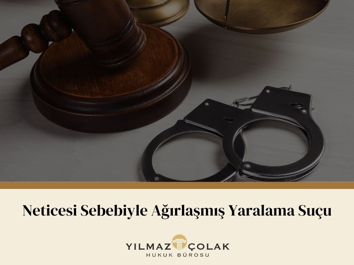 Neticesi Sebebiyle Ağırlaşmış Yaralama Suçu